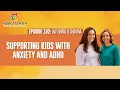 How to Support Kids with Anxiety AD Practical Strategies for Parents Educators
