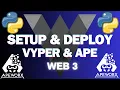 Learn How To Deploy Smart Contracts in Python Part 1 - Full Stack Web 3 Vyper Ape Web3 py