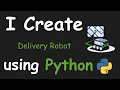 I CREATE DELIVERY ROBOT SIMULATOR USING PYTHON PYTHON PROJECTS PYTHON IN ROBOTICS