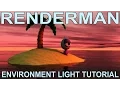 Renderman 20 Environment Light Tutorial