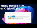 Yellow Triangle Sign Warning Sign on C Drive in Windows PC Fixed