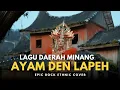 Lagu Lagu Minang - Ayam den Lapeh (Epic Rock Ethnic Cover)