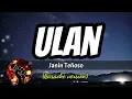 ULAN - JANINE TEÑOSO (karaoke version)