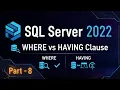 WHERE vs HAVING Clause in SQL Server Filter Rows Groups