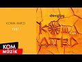 Download Lagu Koma Amed - Teşî (Official Audio © Kom Müzik)