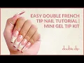 EASY DOUBLE FRENCH TIP NAIL TUTORIAL MINI GEL TIP KIT Katemarienailz x doubledipnails9863