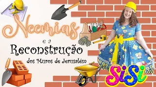 NEEMIAS E A RECONSTRUÇÃO DOS MUROS / ESTOU EM UMA GRANDE OBRA - Histórias com a Tia Sisi