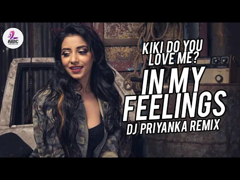 Download MP3 Kiki Do You Love Me - In My Feelings (Remix) | DJ Priyanka | Drake