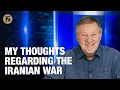 My Thoughts Regarding the Iranian War Give Him 15 Daily Prayer with Dutch March 2 2026