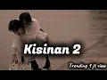 Kisinan 2 - lagu hits populer paling banyak dicari trending 1 jt view