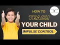 7 Easy Games To Teach Your Child Impulse Control