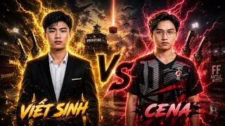 PHÂN TRÌNH TỬ CHIẾN: CENA vs VIẾT SINH - ĐẲNG CẤP ĐỐI ĐẦU TRÙM MAP NHỎ