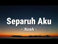 Separuh Aku - Noah (Lagu Lyrics)