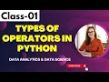 Data Analytics Data Science Class 01 Types of Operators in Python Tutorial for Beginners