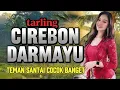Lagu TEMAN SAAT DI PERJALANAN || TARLING PILIHAN TERBAIK PALING ENAK DI DENGAR