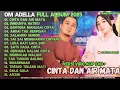 OM ADELLA TERBARU 2025 | CINTA DAN AIR MATA - RINDUNYA HATIKU - BAHTERA MAHLIGAI CINTA TERBAIK‼️