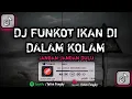 Lagu DJ FUNKOT IKAN DI DALAM KOLAM | JANGAN JANGAN DULU JANGANLAH DI GANGGU REMIX MENGKANE VIRAL TIKTOK