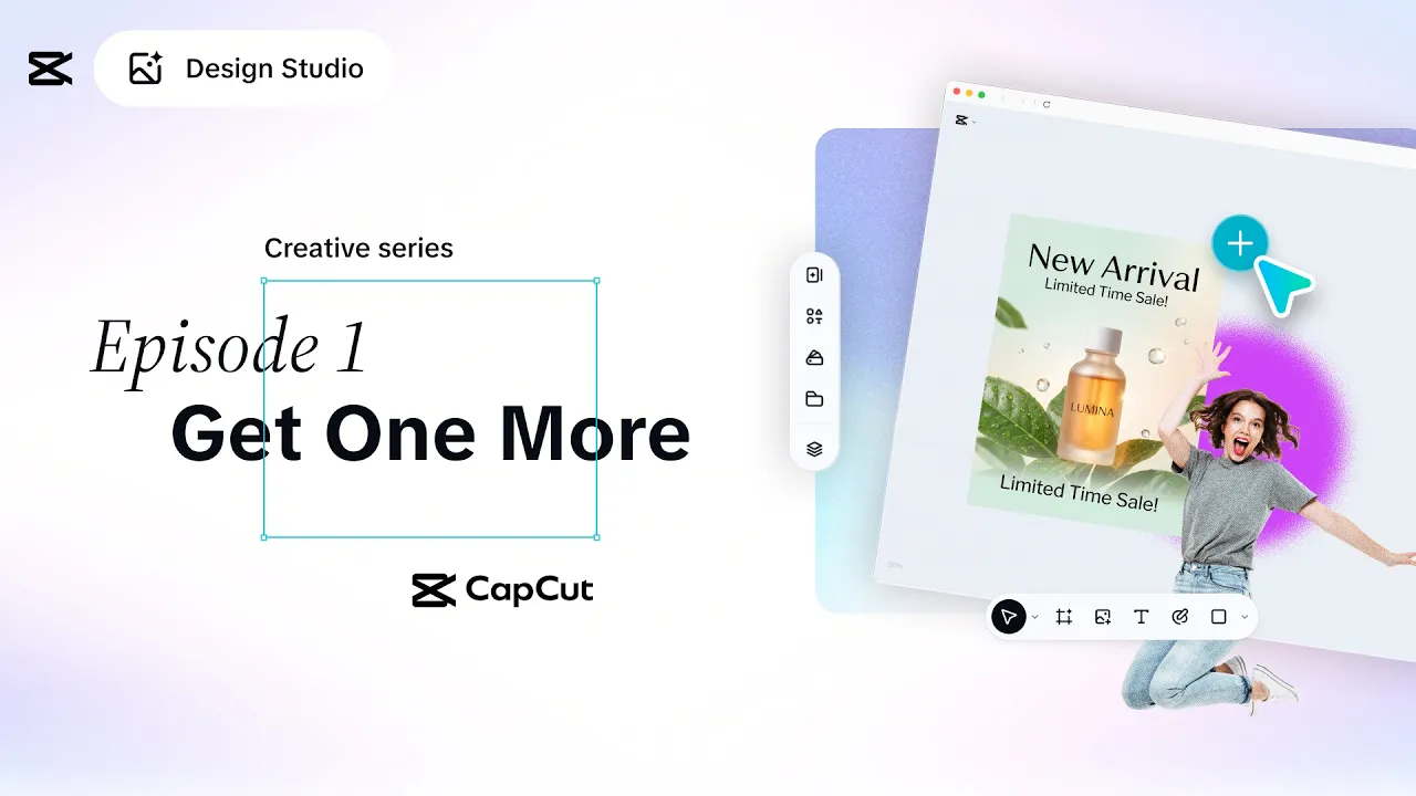 CapCut Design Studio Creative Series: Episode 1 - Get One More.