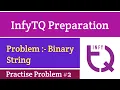 InfyTQ Practice Problem 2 Binary String InfyTQ Preparation Intellective Tech