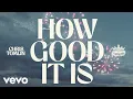 Download Lagu Chris Tomlin - How Good It Is (Official Lyric Video)