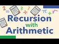 10 - Recursion with Arithmetic