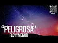 FloyyMenor - Peligrosa (8D Audio) 🎧 USE HEADPHONES 🎧