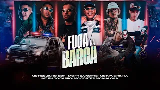 FUGA NA BARCA - MC’s Neguinho BDP , Kaverinha , FR da Norte , Maloka , Cortez , RN do Capão