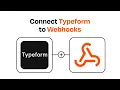 How to Connect Typeform to Webhooks - Easy Integration