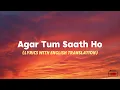 Download Lagu Agar Tum Saath Ho - lyrics with English translation