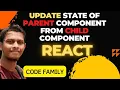 How to update state of parent component from child component in React Code Family