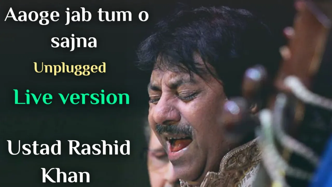 Aaoge jab tum o sajna ( Unplugged ) - Ustad Rashid Khan | Live version | jab we met.