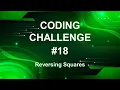 Coding Challenge - Reversing Squares