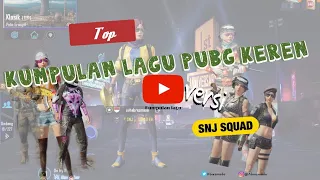 Download TOP kumpulan lagu themes PUBG KEREN  versi SNJ squad clan MP3