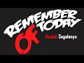 Remember Of Today   Kaulah Segalanya Lirik