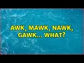 awk mawk nawk gawk WHAT 4 Solutions
