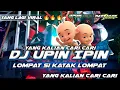 Download Lagu YANG LAGI VIRAL !!! DJ LOMPAT SI KATAK LOMPAT UPIN IPIN BASS BLEYER BLEYER  X NGUK NGUK GLER