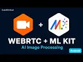 Real-Time Text Recognition OCR in Calls with ML Kit - WebRTC ML Kit Android Part 4