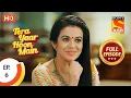 Download Lagu Tera Yaar Hoon Main - Ep 6 - Full Episode - 7th September 2020