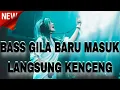 BASS GILA BARU MASUK LANGSUNG KENCENG !! DUGEM JUNGLE DUTCH FULL BASSS TERTINGGI TERBARU 2024