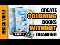 Create Unique Coloring Books to Sell on Amazon No Drawing Required Part 2