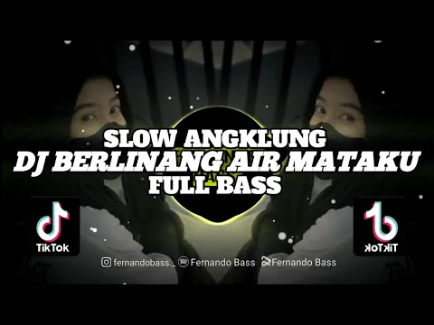 Download MP3 DJ BERLINANG AIR MATAKU || SLOW ANGKLUNG FULL BASS🎶REMIX TERBARU 2023 BY FERNANDO BASS