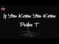 Pusha T - If You Know You Know (Lyric Video)