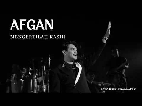 Download MP3 AFGAN - MENGERTILAH KASIH (PLENARY HALL KUALA LUMPUR)