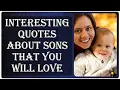 Interesting Quotes About Sons That You Will Love