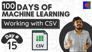 Working with CSV files Day 15 100 Days of Machine Learning