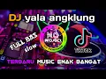 dj yala angklung dj tik tok
