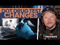 CHANGES in store to DOT drug testing program