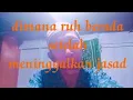 Download Lagu kemana semua ruh kembali setelah keluar dari jasad@mengenaldirisejati