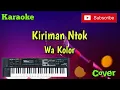 Download Lagu Kiriman Ntok ( Wa Kolor ) Karaoke - Cover - Musik Sandiwaraan
