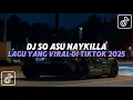Lagu DJ SO ASU | DJ WAKTU DI TINGGALIN KU NGGAK MAU KALAH VIRAL TIKTOK JEDAG JEDUG REMIX NEW 2025 ❗❗❗